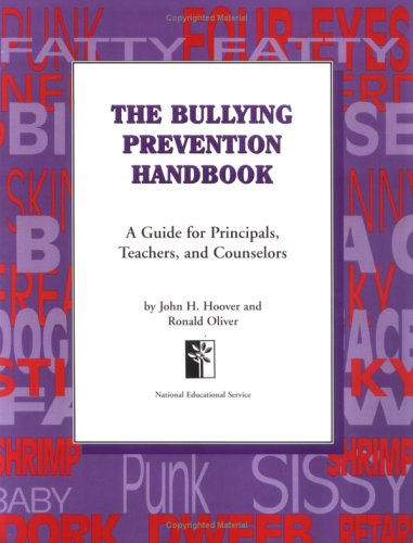 Bullying Prevention Handbook: A Guide for Principals, Teachers, and Counselors Education & Training