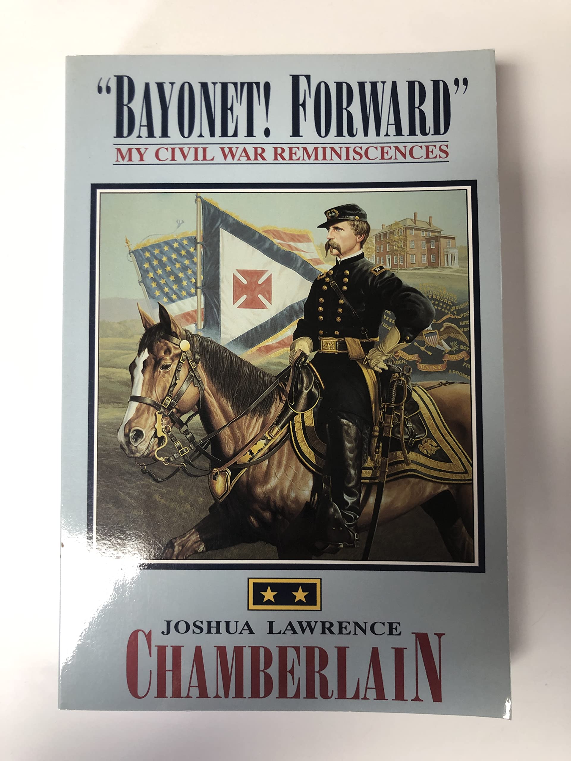 Bayonet! Forward: My Civil War Reminiscences Politics & History