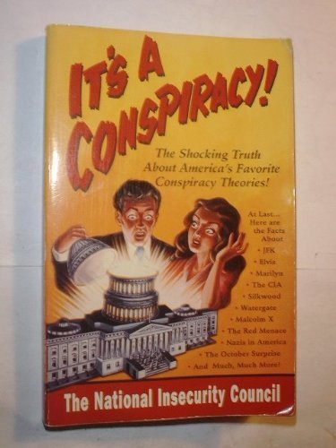 It's a Conspiracy!: The National Insecurity Council Politics & History
