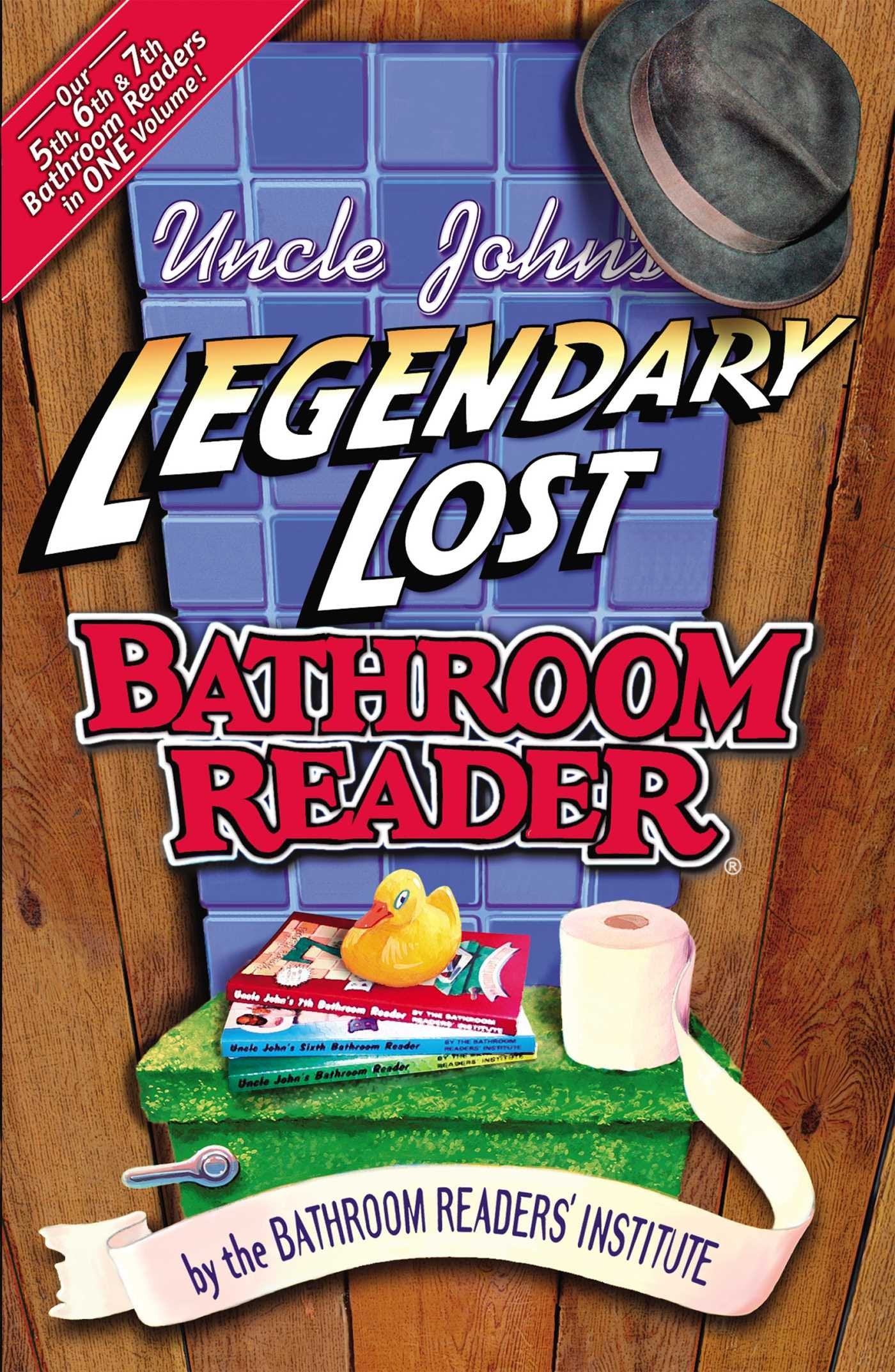 Uncle John's Legendary Lost Bathroom Reader (Uncle John's Bathroom Reader Annual) Humour & Satire