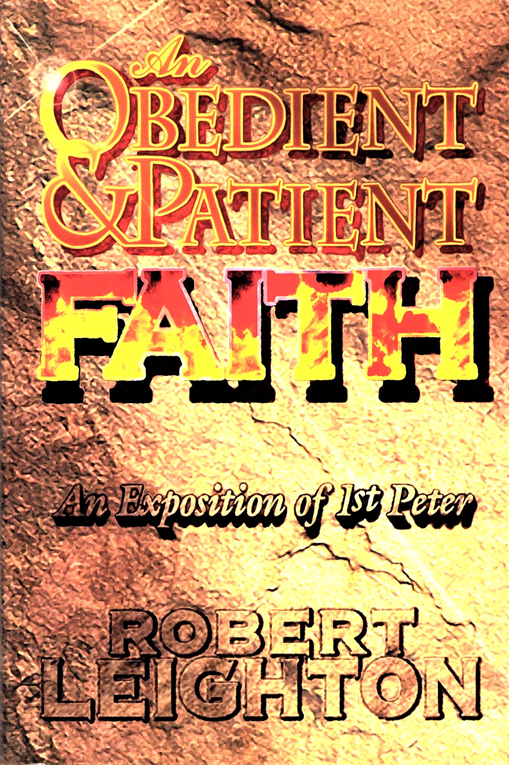 An Obedient and Patient Faith: An Exposition of 1st Peter Books