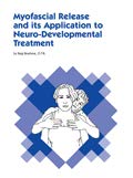 Myofascial Release and Its Application to Neuro-Developmental Treatment book