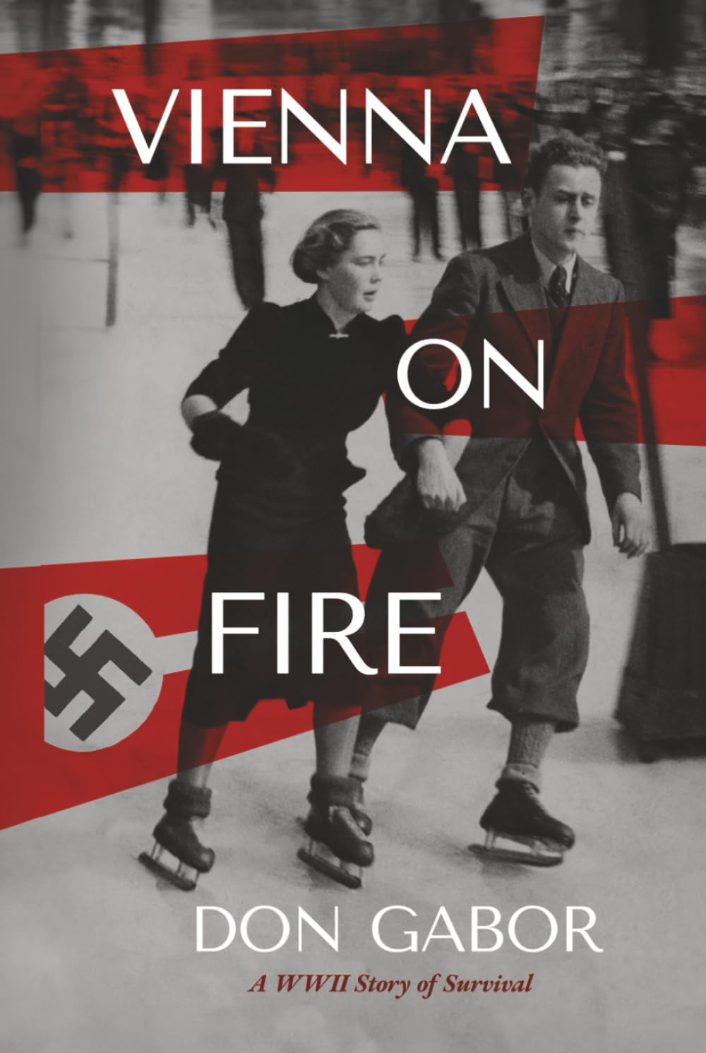 Vienna on Fire: A WWII Story of Survival Historical Fiction
