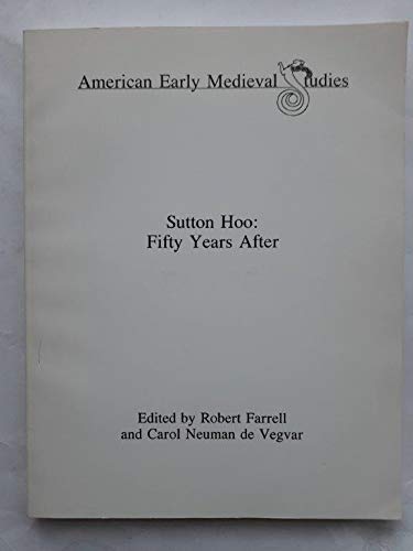 Sutton Hoo: Fifty Years After (American Early Medieval Studies) Social Sciences