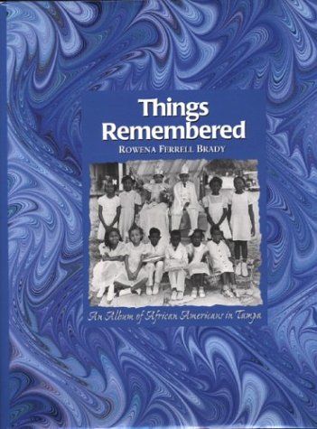 Things Remembered: An Album of African Americans in Tampa book