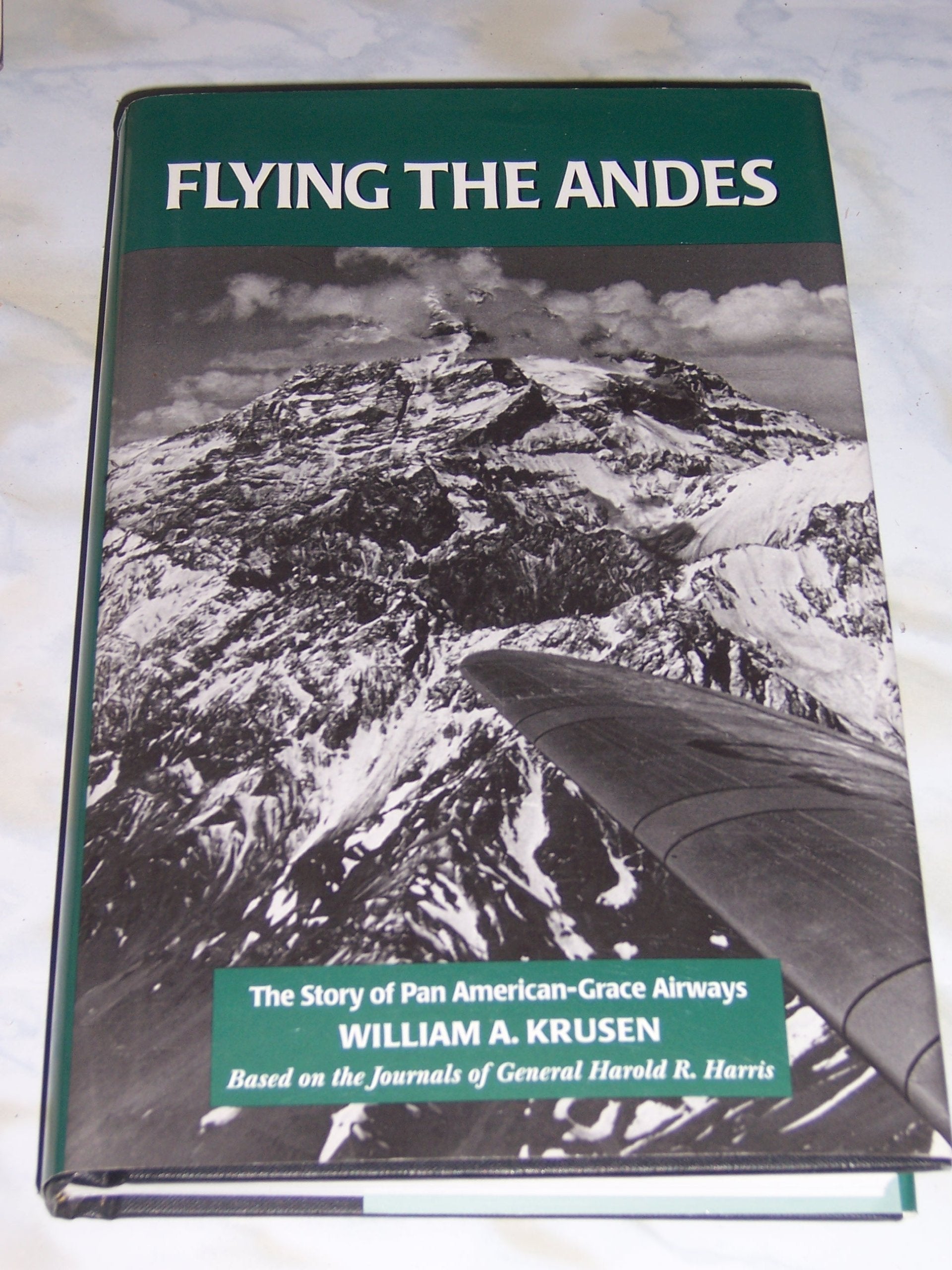 Flying the Andes: The Story of Pan American Grace Airways and Commercial Aviation in South America, 1926-1967 Business, Finance & Career