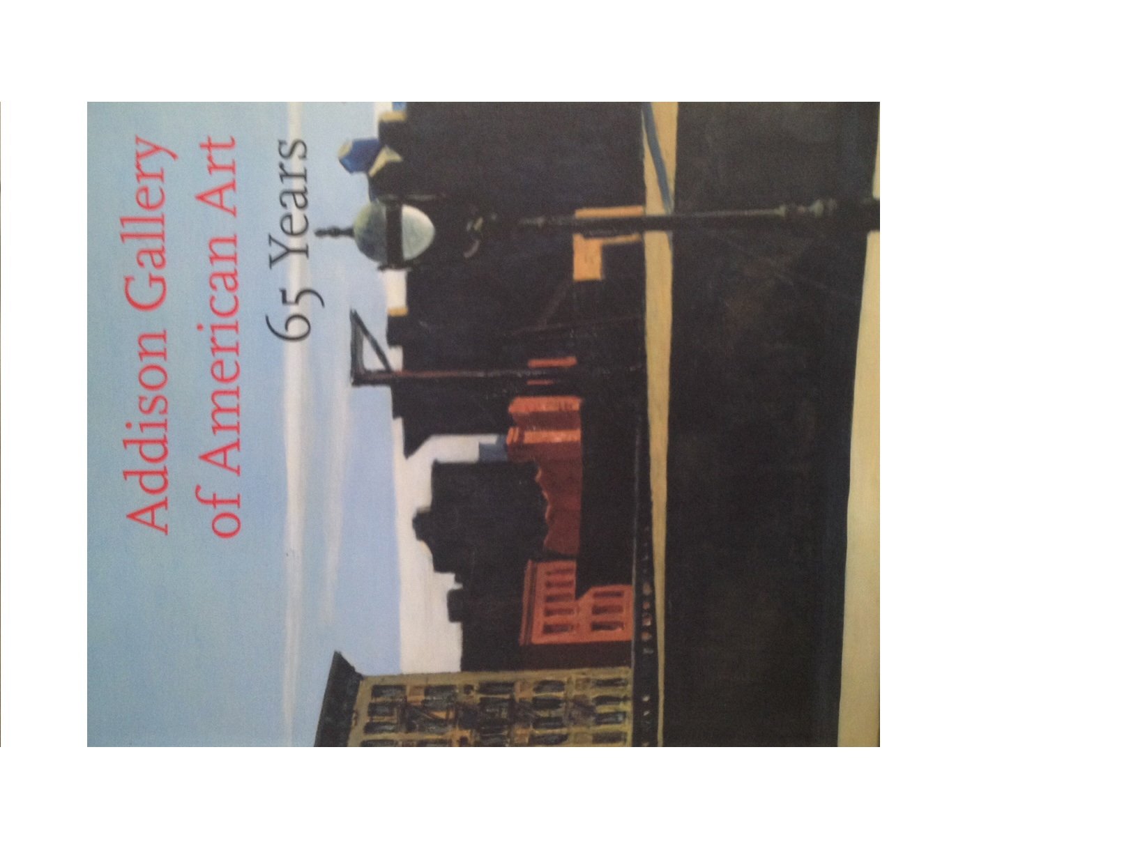 Addison Gallery of American Art 65 Years: A Selective Catalogue Film, Art & Culture
