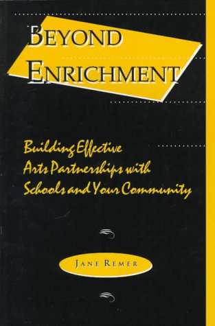 Beyond Enrichment: Building Effective Arts Partnerships With Schools and Their Community Film, Art & Culture