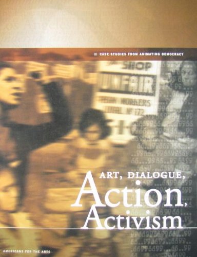 Art, Dialogue, Action, Activism: Case Studies from Animating Democracy Social Sciences