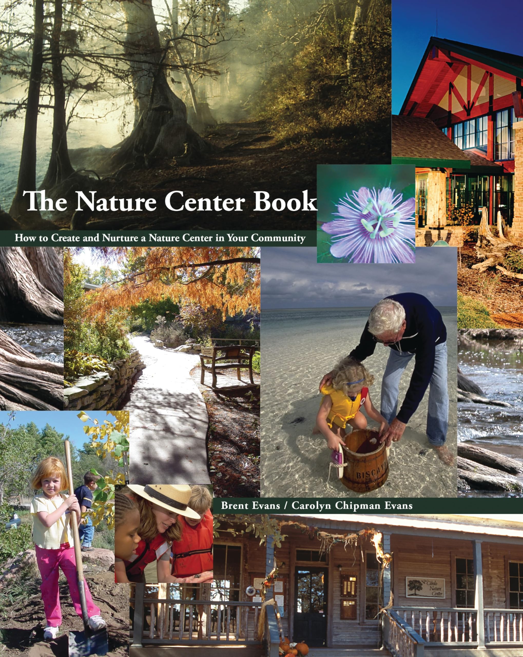 The Nature Center Book: How to Create and Nurture a Nature Center in Your Community (National Association for Interpretation) Social Sciences