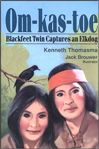 Om-Kas-Toe: Blackfeet Twin Captures an Elkdog : Autographed (Amazing Indian Children) Travel