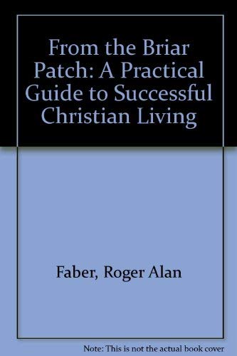 From the Briar Patch: A Practical Guide to Successful Christian Living Books