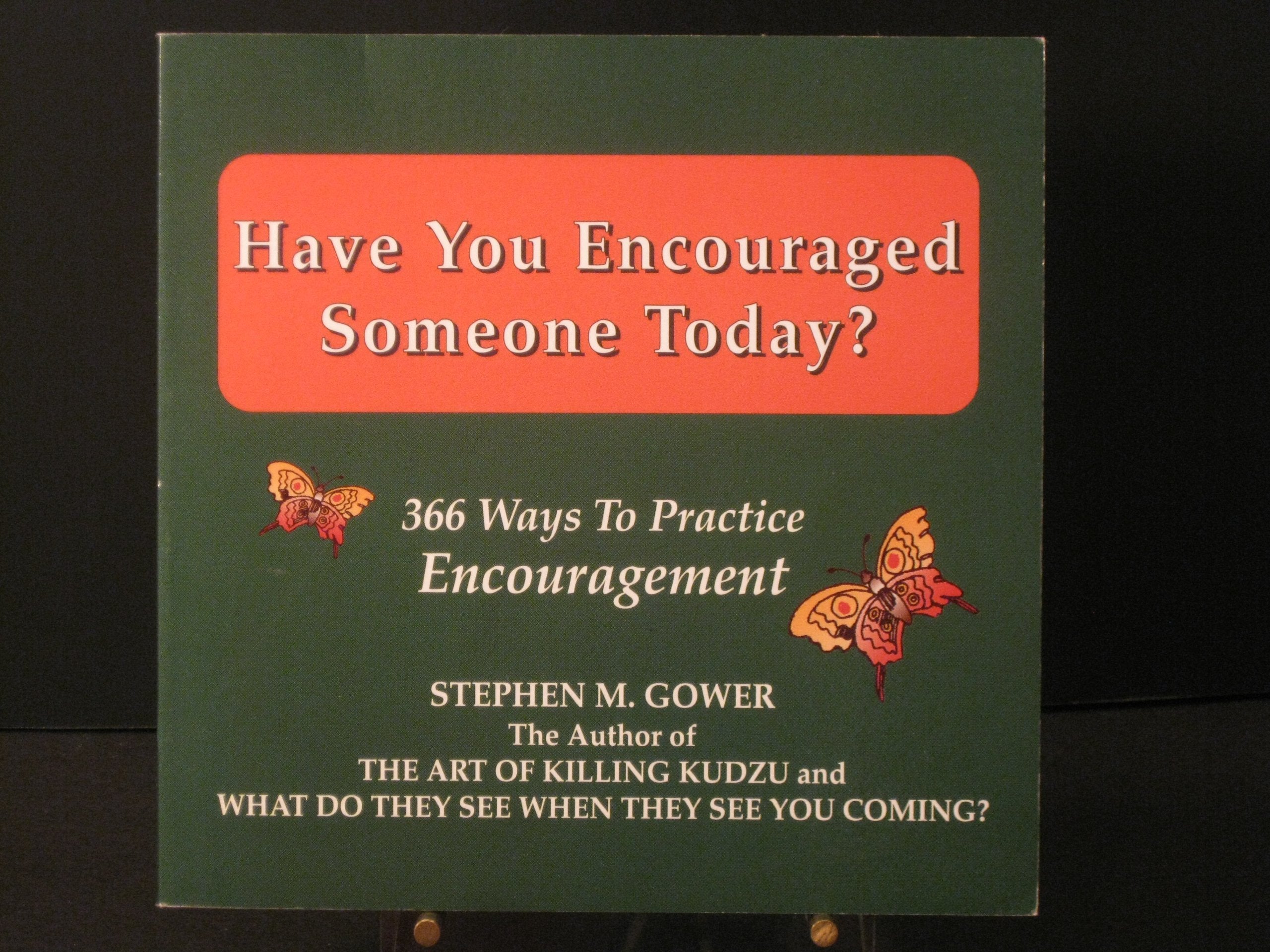 Have you encouraged someone today?: 366 ways to practice encouragement Books