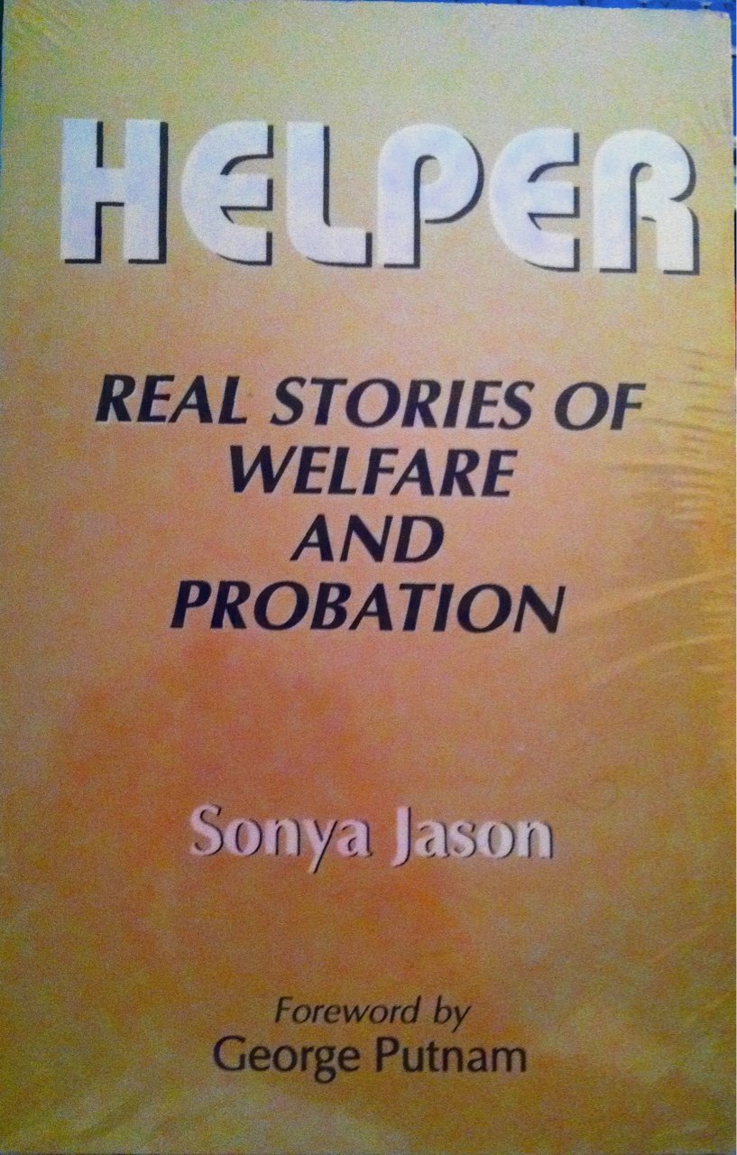 Helper: Real Stories of Welfare and Probation Social Sciences