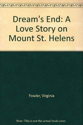Dream's End: A Love Story on Mount St. Helens Contemporary literature