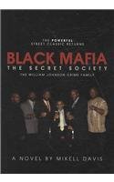 Black Mafia: The Secret Society : the william Johnson Crime Family book