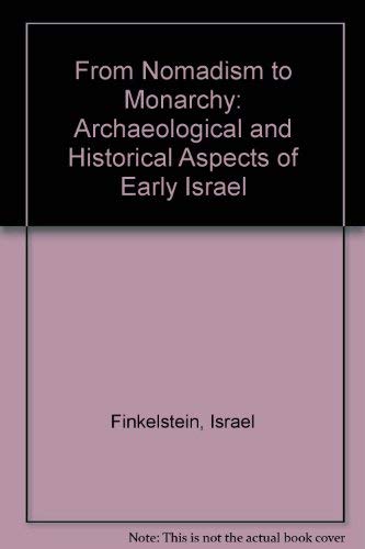 From Nomadism to Monarchy: Archaeological and Historical Aspects of Early Israel Religion & Esotericism