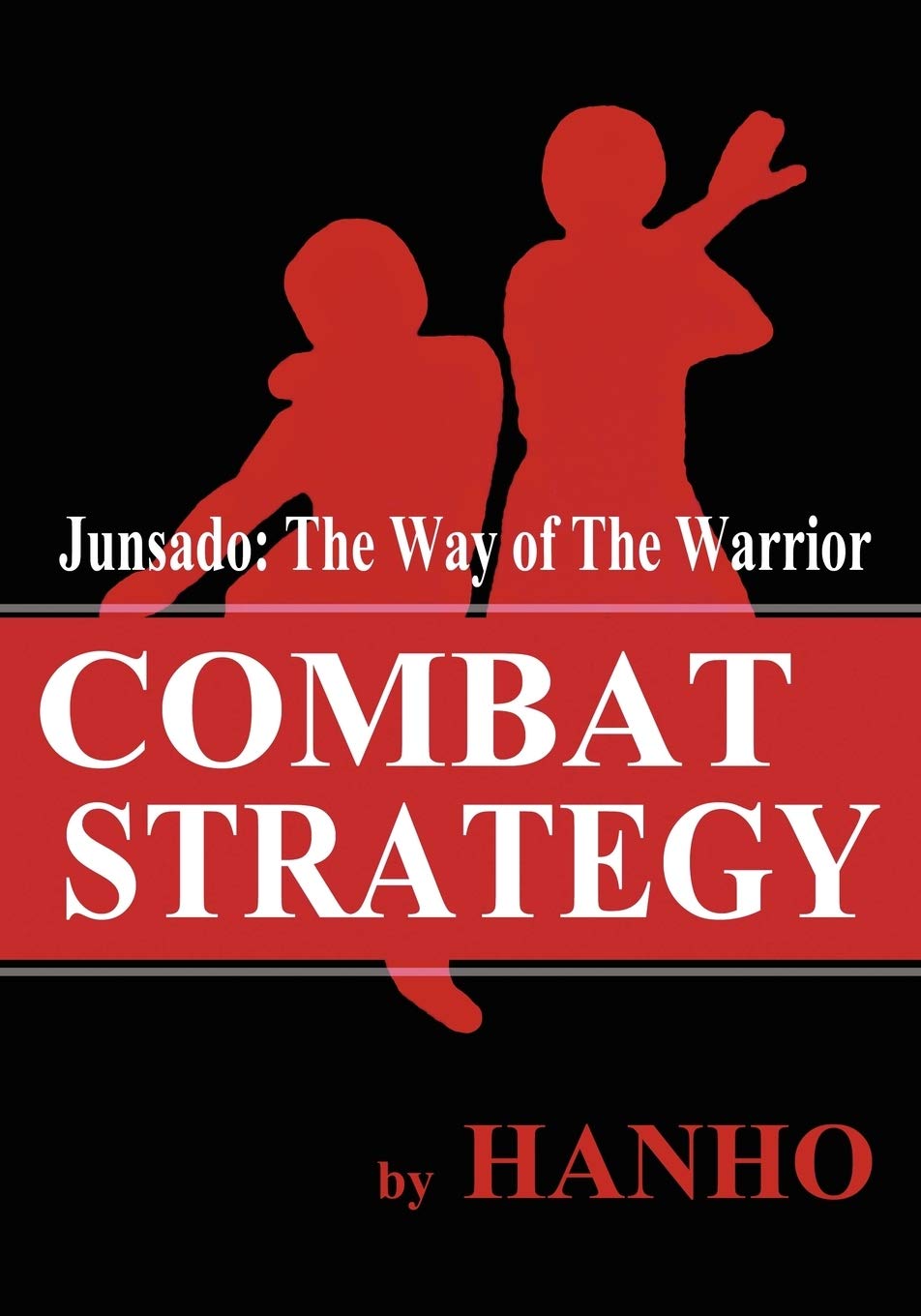 Combat Strategy: Junsado, the Way of the Warrior Leisure & Fun