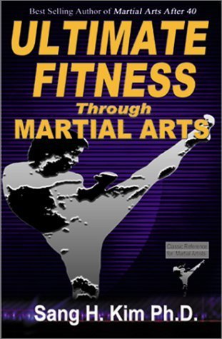 Ultimate Fitness Through Martial Arts Health, Nutrition & Fitness