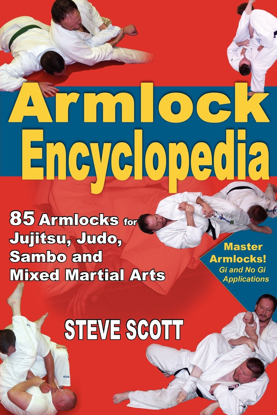 Armlock Encyclopedia: 85 Armlocks for Jujitsu, Judo, Sambo & Mixed Martial Arts book