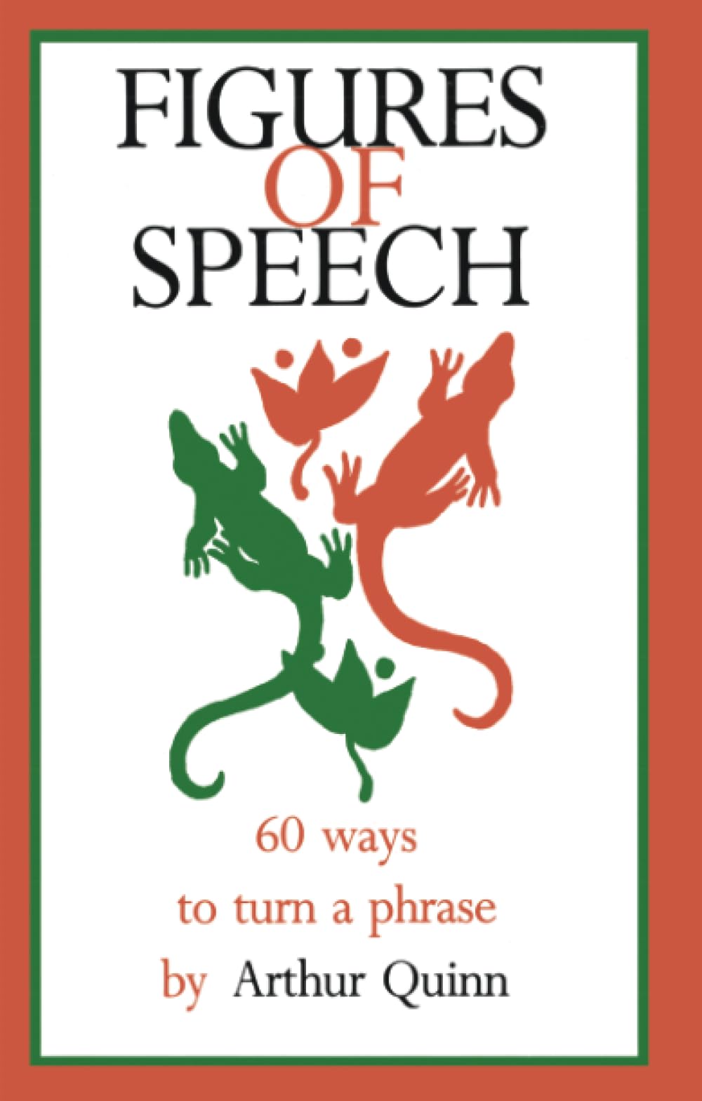 Figures of Speech: 60 Ways To Turn A Phrase Social Sciences