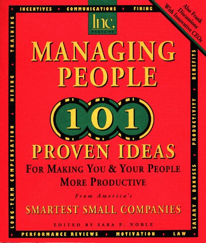 Managing People: 101 Proven Ideas on How to Make You and Your People More Productive Business, Finance & Career