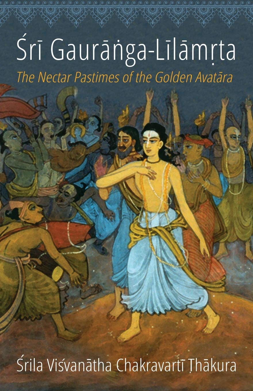 Sri Gauranga-Lilamrta: The Nectar Pastimes of the Golden Avatara (Stories of Vaishnava Acharyas) Religion & Esotericism