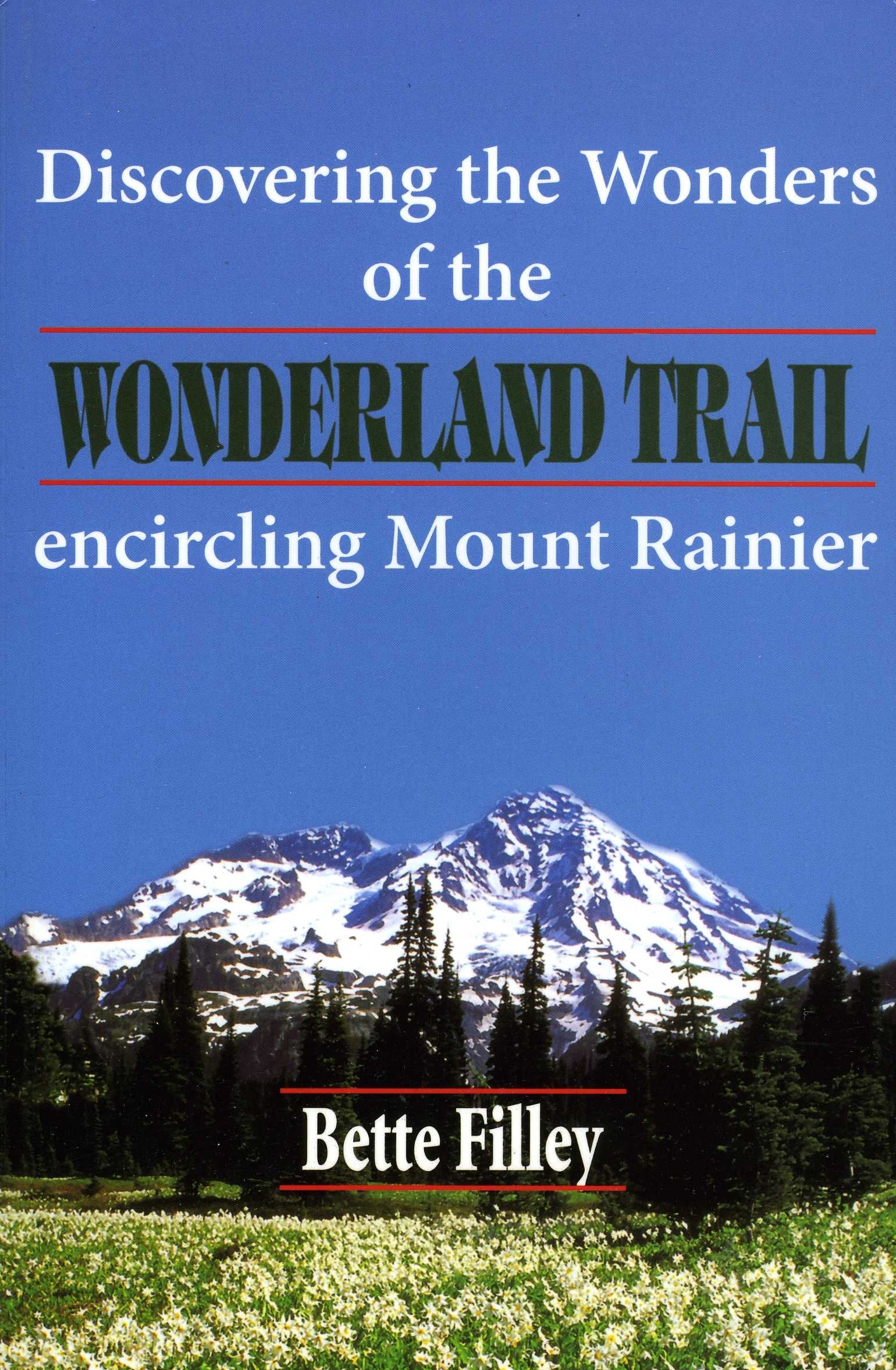 Discovering the Wonders of the Wonderland Trail: Encircling Mount Rainier book