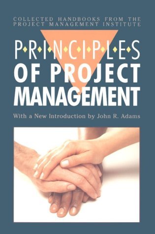 Principles of Project Management (Collected handbooks from the Project Management Institute) Business, Finance & Career