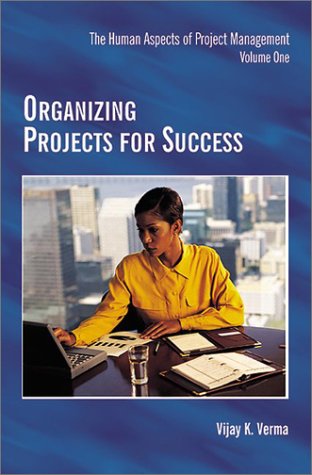 Organizing Projects for Success (Human Aspects of Project Management, Volume One) Business, Finance & Career