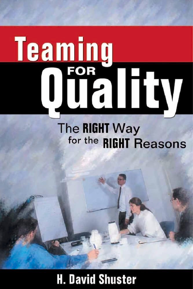 Teaming for Quality: The Right Way for the Right Reasons book