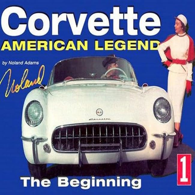 Corvette American Legend Vol. 1: The Beginning Business & Technology