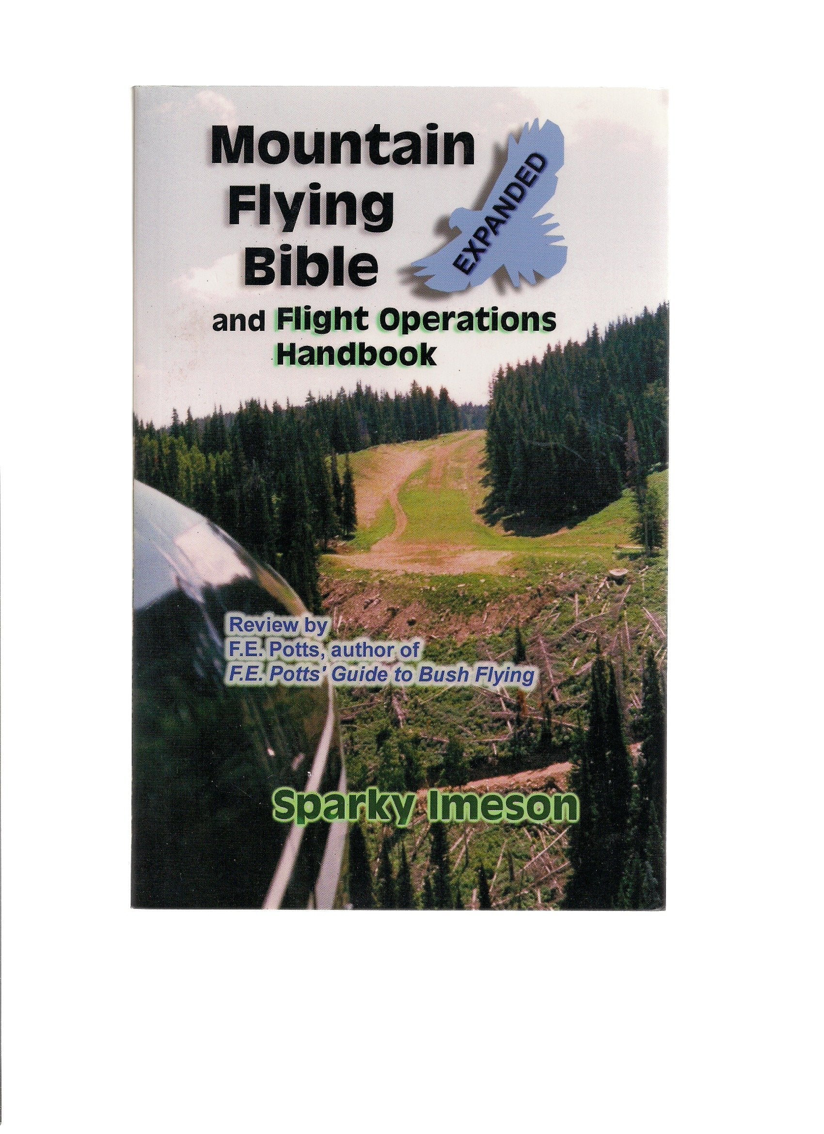 Mountain Flying Bible & Flight Operations Handbook Expanded by Sparky J. Imeson (August 19,2001) Books