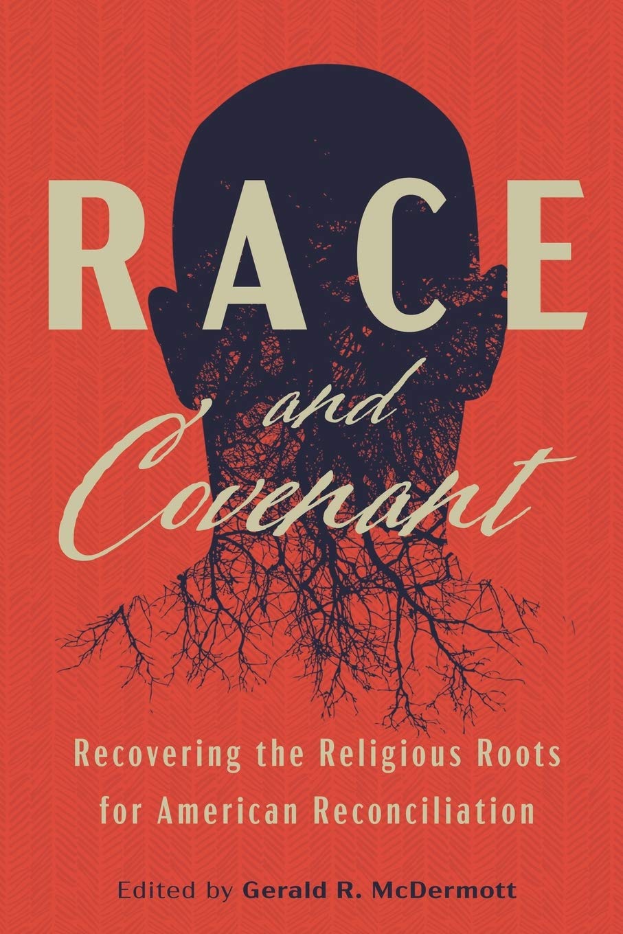 Race and Covenant: Recovering the Religious Roots for American Reconciliation Social Sciences