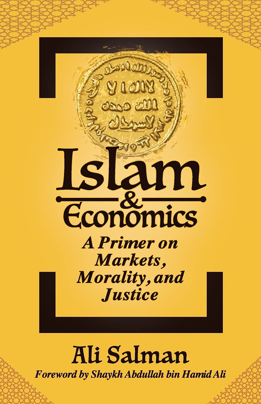 Islam and Economics: A Primer on Markets, Morality, and Justice Law