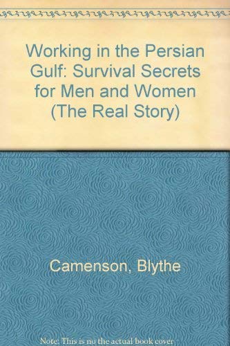 Working in the Persian Gulf: Survival Secrets for Men and Women (The Real Story) Leisure, Home & Garden