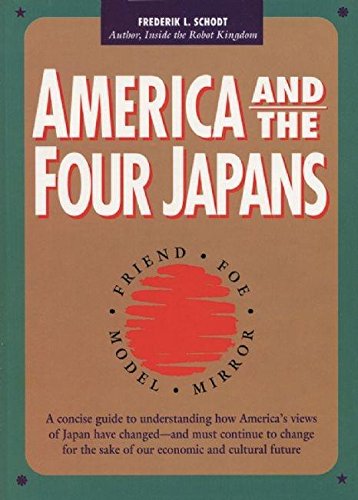 America and the Four Japans: Friend, Foe, Model, Mirror Business, Finance & Career