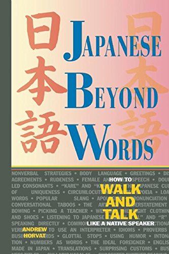 Japanese Beyond Words: How to Walk and Talk Like a Native Speaker General education