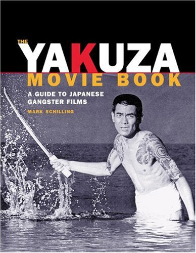 The Yakuza Movie Book: A Guide to Japanese Gangster Films Social Sciences
