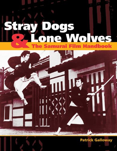 Stray Dogs & Lone Wolves: The Samurai Film Handbook Social Sciences