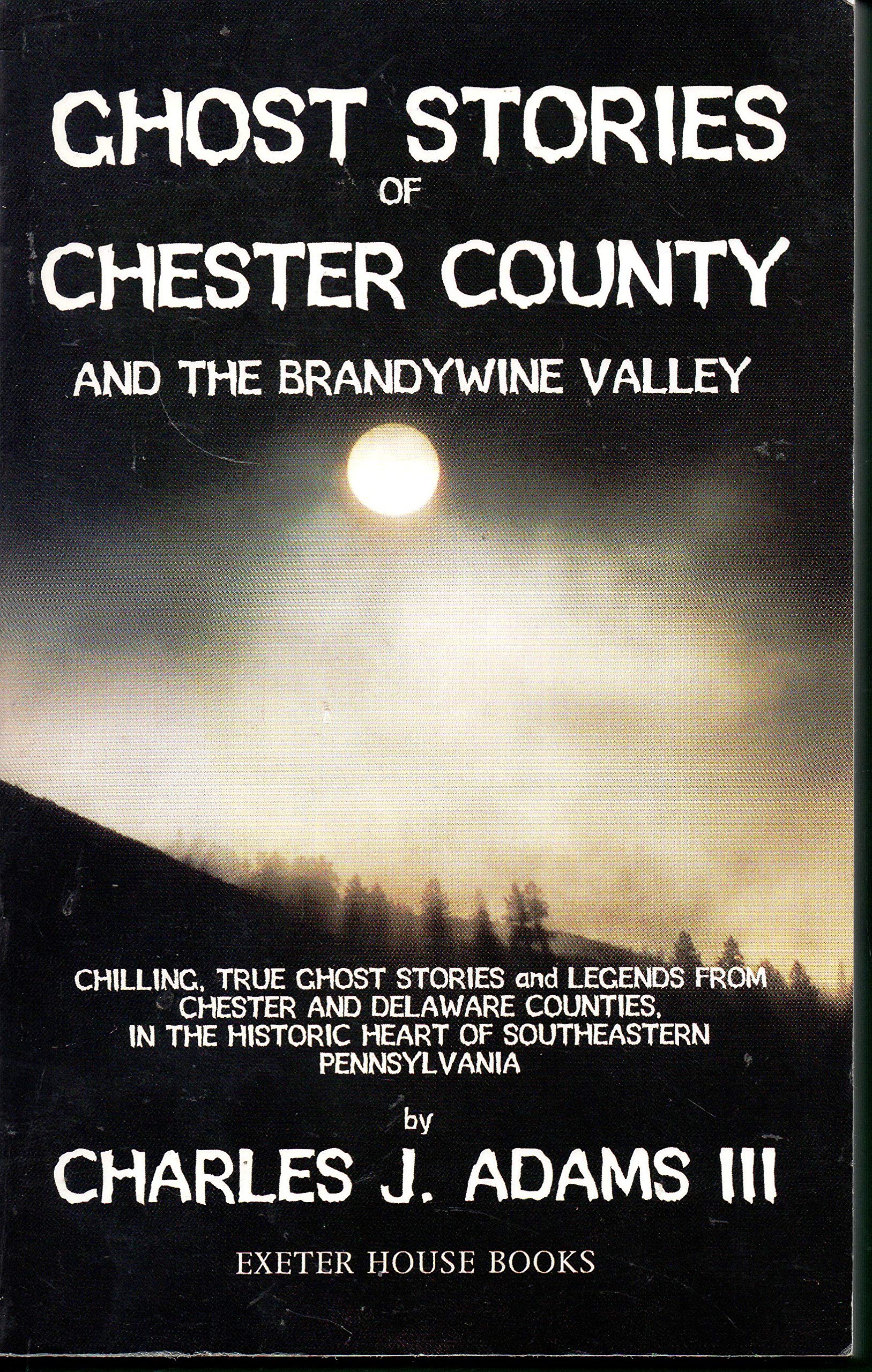 Ghost Stories of Chester County and the Brandywine Valley Social Sciences