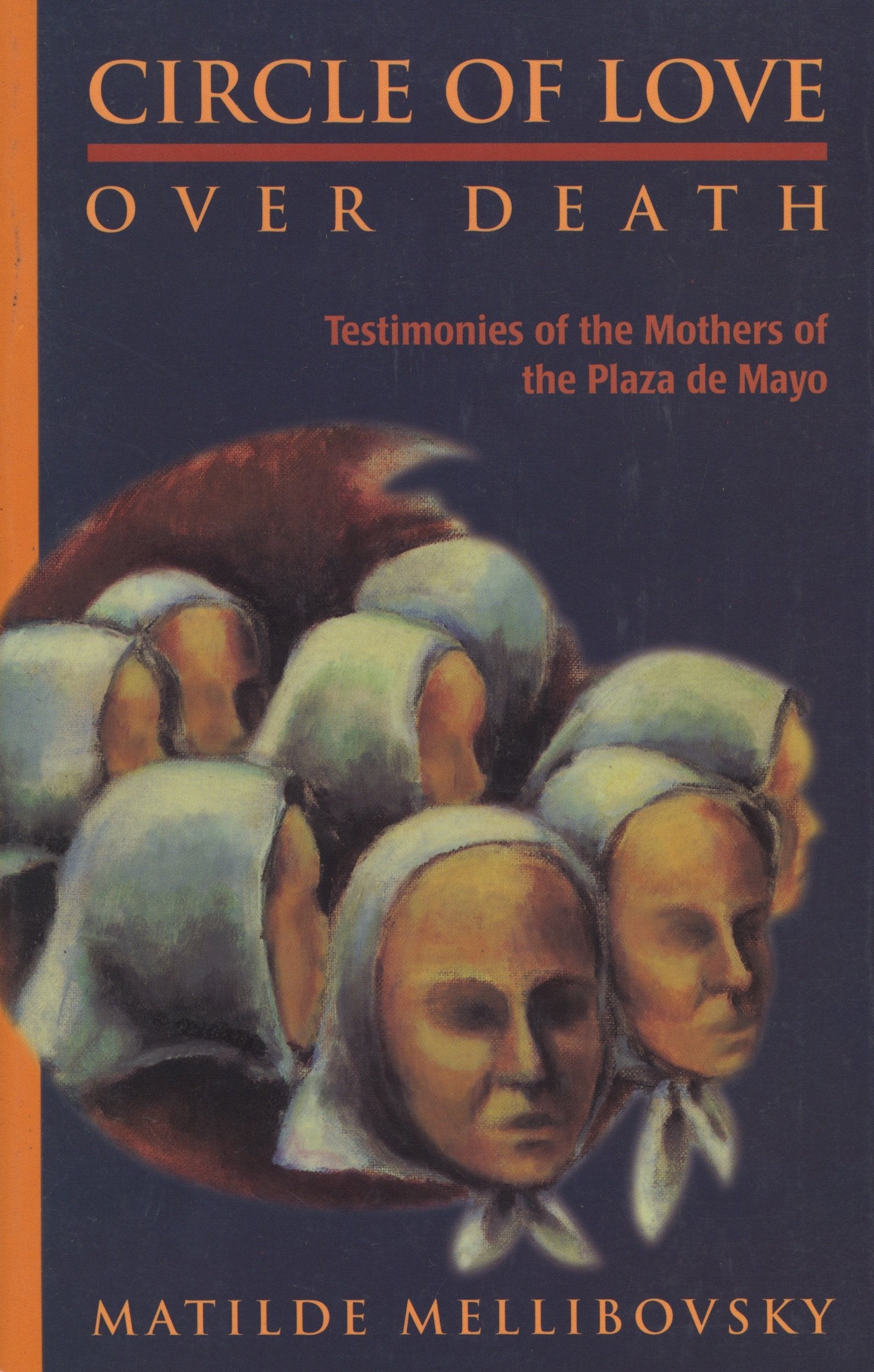 Circle of Love Over Death: The Story of the Mothers of the Plaza de Mayo Social Sciences
