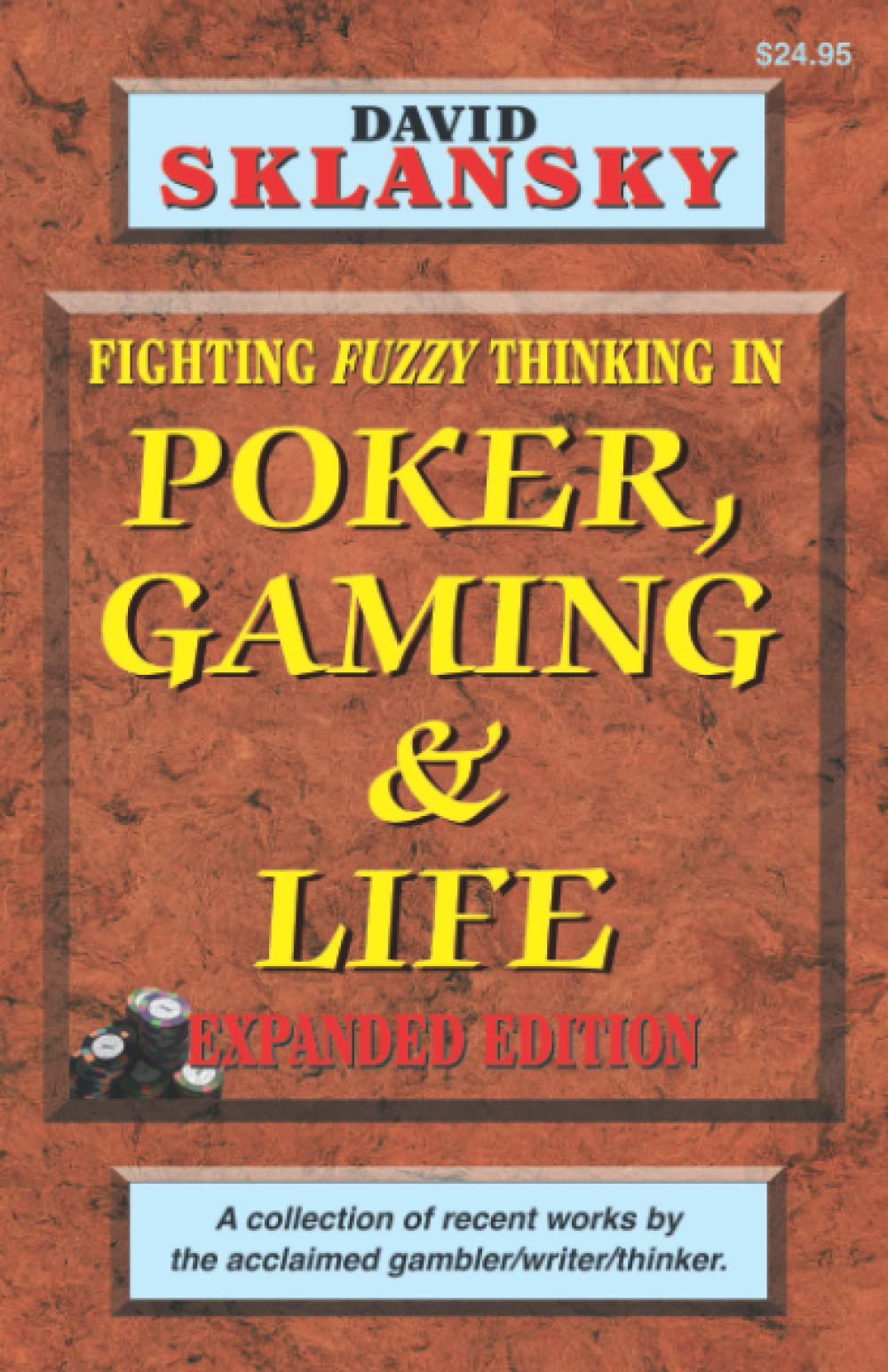 Poker, Gaming, and Life - Expanded Edition: Fighting Fuzzy Thinking (Sklansky Poker/Gambling Series) Leisure & Fun