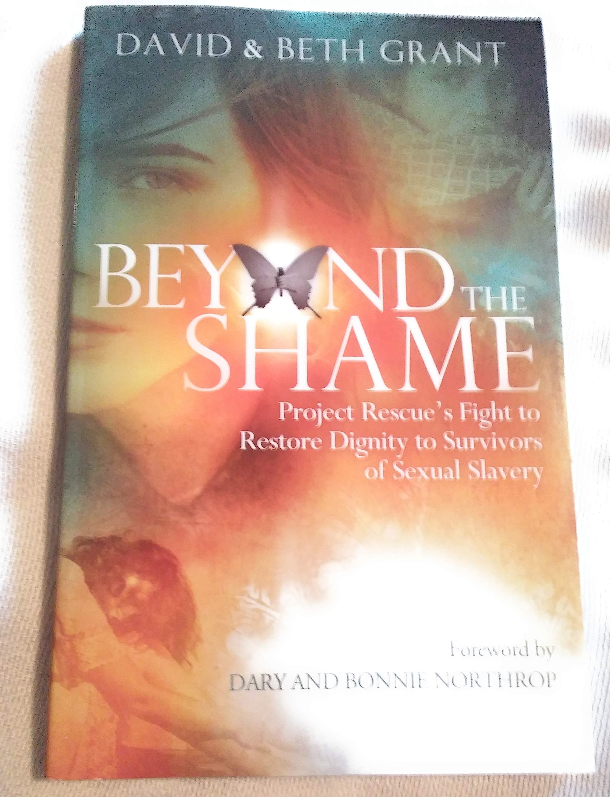 Beyond the Shame Project Rescue's Fight to Restore Dignity to Survivors of Sexual Slavery Books