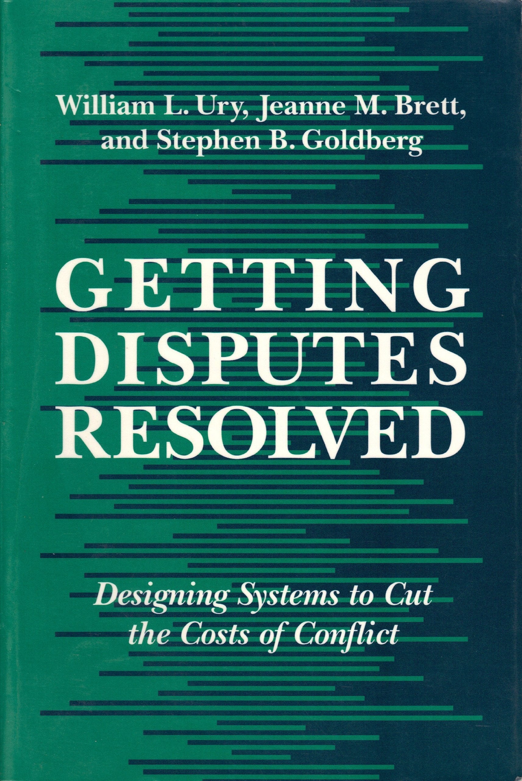 Getting Disputes Resolved: Designing Systems to Cut the Costs of Conflict Business, Finance & Career