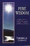 Pure Wisdom: Insights for Those Seeking Happiness and Peace of Mind book