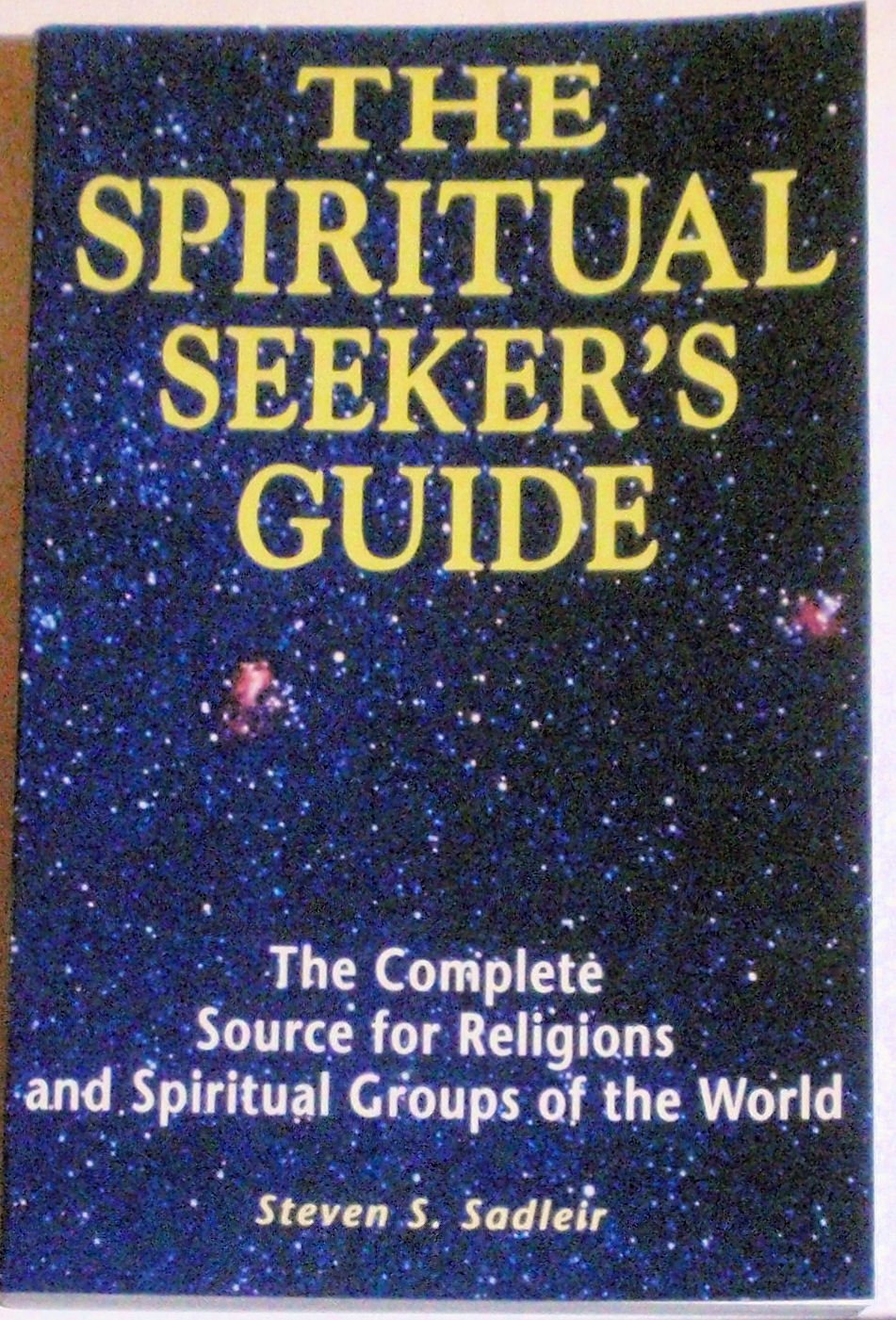 The Spiritual Seekers Guide: The Complete Source for Religions and Spiritual Groups of the World Religion & Esotericism