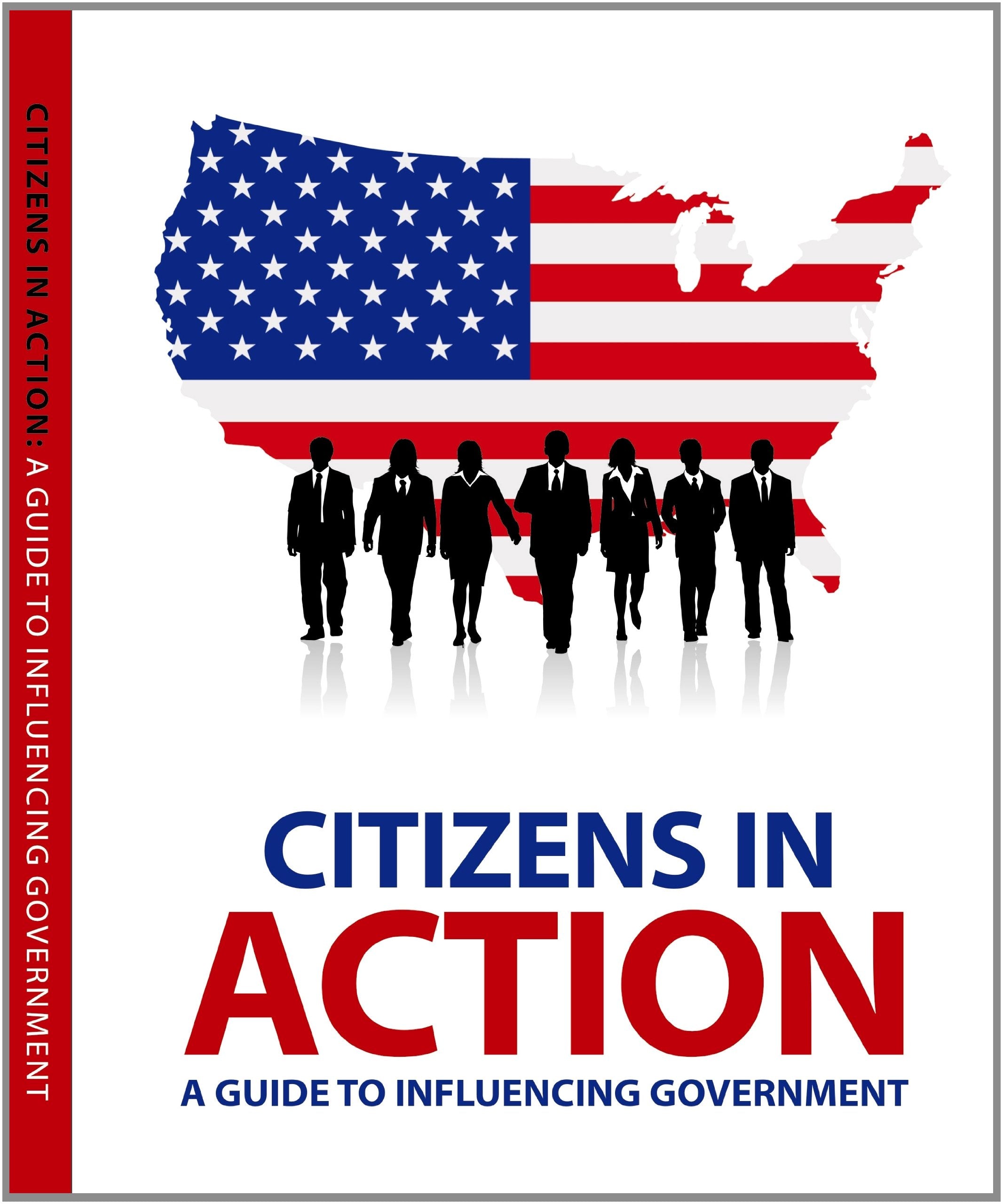 Citizens in Action: A Guide to Influencing Government Business, Finance & Career