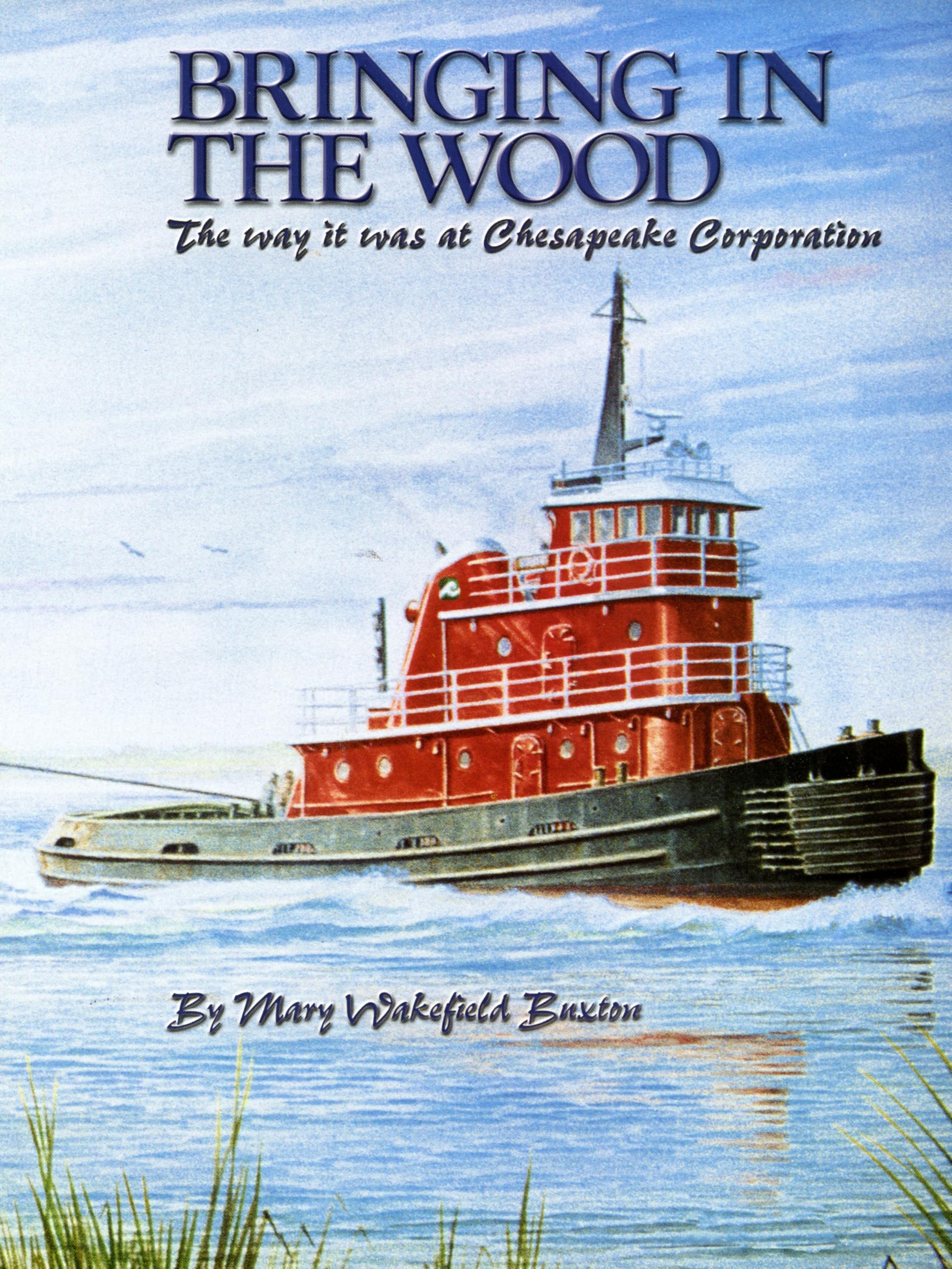 Bringing in the Wood: The Way It Was at Chesapeake Corporation Business, Finance & Career