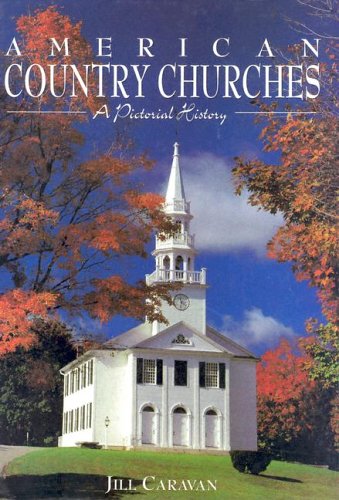 American Country Churches: A Pictorial History Architecture